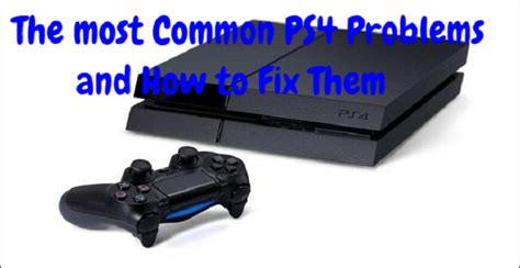 common problems with ps4.